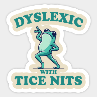 Dyslexic With Tice Nits, Funny Dyslexia Shirt, Frog T Shirt, Dumb Y2k Shirt, Stupid Vintage Shirt, Sarcastic Cartoon Tee, Silly Meme Sticker